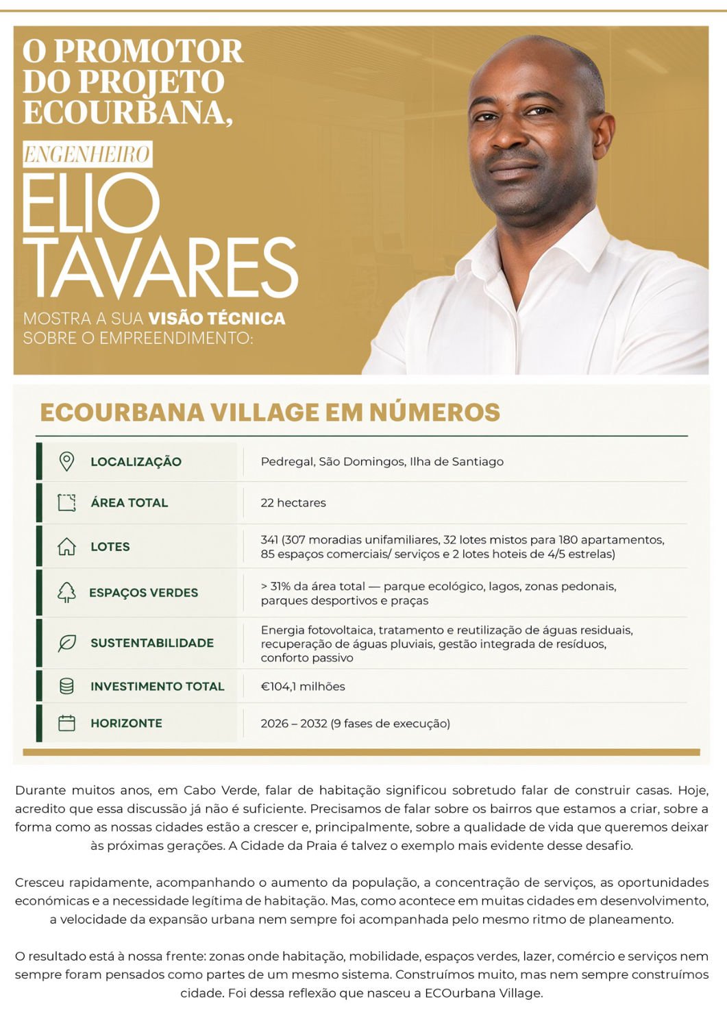O promotor do projeto e ECOurbana Village em números